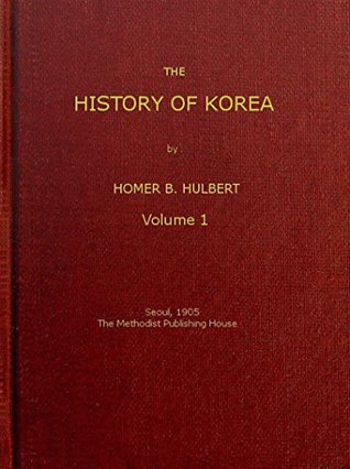 The History of Korea (Vol. 1 of 2)