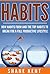 Habits:: How Habits Form And The Top Habits to Break To Live a Full Productive Lifestyle (Healthy Mind Book 2)