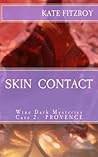 Skin Contact: Provence (Wine Dark Mystery) Skin Contact: Provence (Wine Dark Mystery)