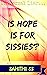 Is Hope is for Sissies