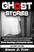 Ghost Stories: A Collection of the World's Scariest Haunted Locations, Paranormal Encounters, and Demonic Possessions (Interesting Paranormal Encounters)
