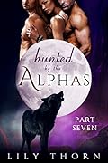 Hunted by the Alphas: Part Seven