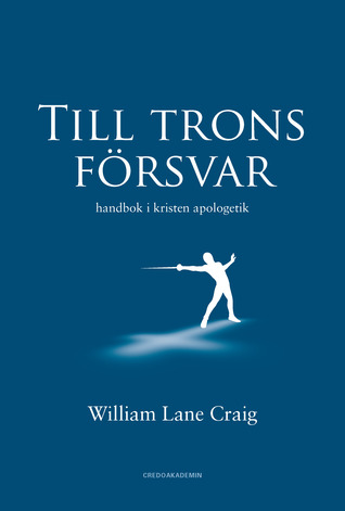 Till trons försvar: handbok i kristen apologetik