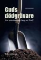 Guds dödgrävare: ...