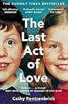 The Last Act of Love by Cathy Rentzenbrink