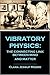 Vibratory Physics: The Connecting Link Between Mind and Matter (1893)