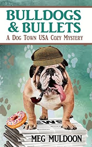 Bulldogs & Bullets (Dog Town USA #2)