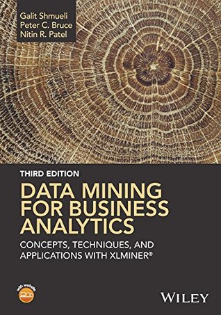 Data Mining for Business Analytics: Concepts, Techniques, and Applications with XLMiner (Kindle Edition)