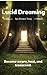 Lucid Dreaming: Learn to use your brain 100%. Become aware, heal, and transcend.