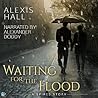 Waiting for the Flood by Alexis  Hall