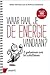 Waar haal je de energie van...