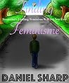 Finding Feminisme: Sometimes Finding Feminism Will Set You Free