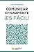 Comunicar eficazmente ¡Es fácil!: 24 lecciones para triunfar en el mundo de los negocios (Spanish Edition)