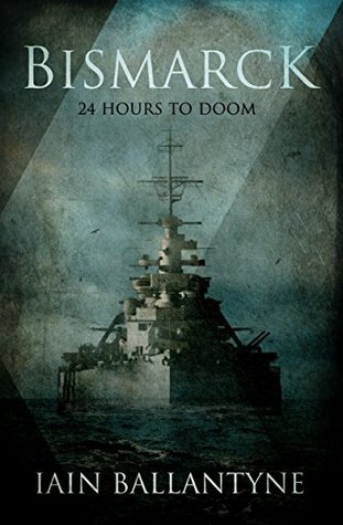 Bismarck: 24 Hours to Doom (Kindle Edition)