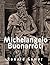 Michaelangelo Buonarroti