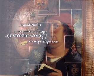 The Evolution of Therapy in Gastroenterology: A Vintage of Digestion (Hardcover)