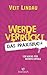 Werde verrückt – Das Praxisbuch: 128 Kicks für deinen Erfolg (German Edition)