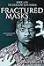 Fractured Masks