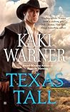 Texas Tall by Kaki Warner Texas Tall by Kaki Warner