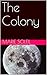 The Colony by Marie Soleil