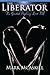 THE LIBERATOR: Book I: The ...