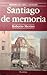 Santiago de memoria (Spanish Edition)