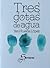 Tres gotas de agua
