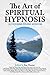 The Art of Spiritual Hypnos...