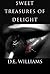 SWEET TREASURES OF DELIGHT by D.E. Williams