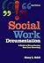 Social Work Documentation: A Guide to Strengthening Your Case Recording