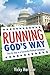 Running God's Way: Step by ...