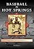 Baseball in Hot Springs (Images of Baseball)
