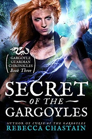Secret of the Gargoyles (Gargoyle Guardian Chronicles #3)