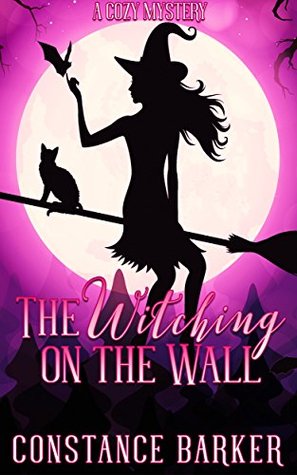 The Witching on the Wall (Witchy Women of Coven Grove #1)
