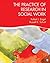 The Practice of Research in Social Work