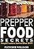 Prepper Food Secrets: Simple Foods to Survive When SHTF!