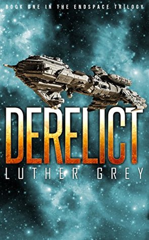 Derelict (The Endspace Trilogy Book 1)