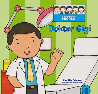 Dokter Gigi: Seri Mengenal Profesi