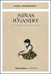 ¡Niñas jugando! Ni tan quietas ni tan activas (Paperback)