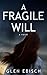 A Fragile Will