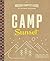 Camp Sunset: A Modern Camper's Guide to the Great Outdoors