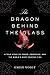 The Dragon Behind the Glass by Emily Voigt
