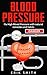 Blood Pressure: How To Lower Your Blood Pressure Naturally