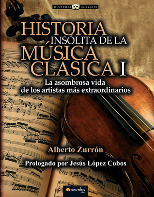 Historia insólita de la música clásica (I)