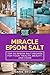 Miracle Epsom Salt by Marie Bellet