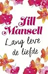 Lang leve de liefde by Jill Mansell