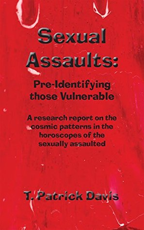 Sexual Assaults: Pre-identifying Those Vulnerable (Kindle Edition)