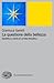 La questione della bellezza: Dialettica e storia di un'idea filosofica
