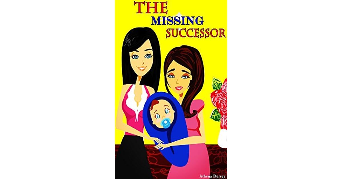 The Missing Successor by Athena Dorsey