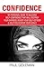 Confidence Code: An Easy and Step-by-Step Approach to Overcome Self-Doubt & Low Self-Esteem (You Are a Badass Book 1)